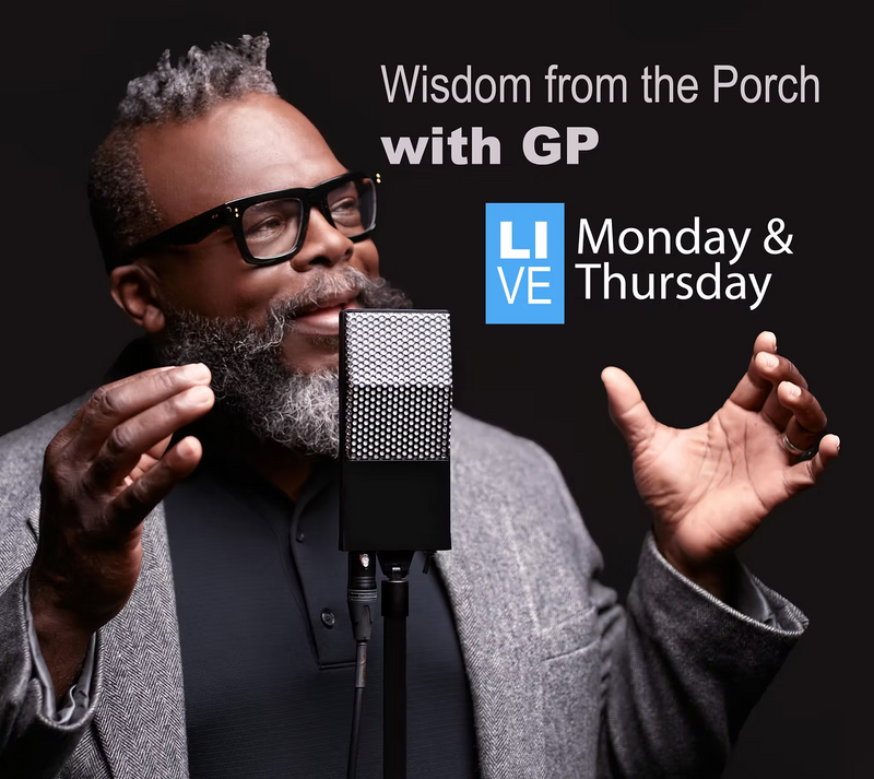 Wisdom From The Porch with GP